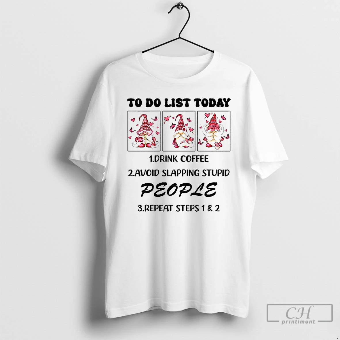 Classic Gnome To Do List Today Drink Coffee Avoid Slapping Stupid People Repeat Steps - clothing by TeeHivey.com