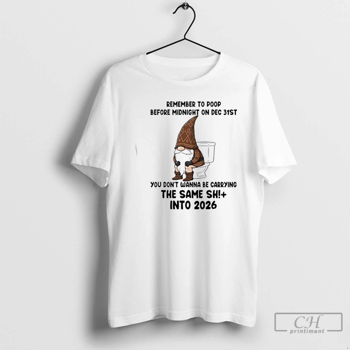 Classic Gnomes Remember To Poop Before Midnight On Dec 31st You Dont Wanna Be Carrying - clothing by TeeHivey.com