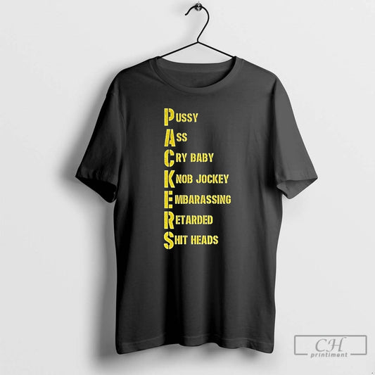 Classic Green Bay Packers Pussy Ass Cry Baby Knob Jockey Embarassing Retarded Shit Heads - clothing by TeeHivey.com