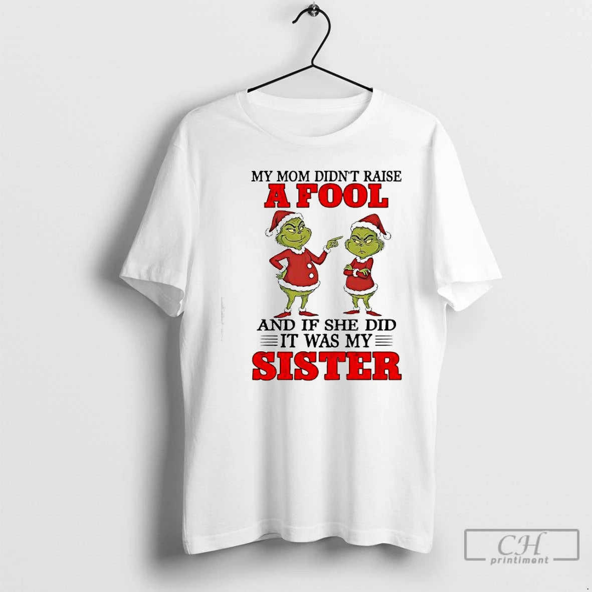 Classic Grinch My Mom Didnt Raise A Fool And If She Did It Was My - clothing by TeeHivey.com