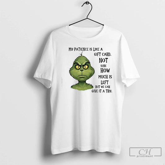 Classic Grinch My Patience Is Like A Gift Card - clothing by TeeHivey.com