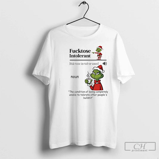 Classic Grinch The Condition Of Being Completely Unable To Tolerate Other Peoples Bullshit Fucktose Intolerant