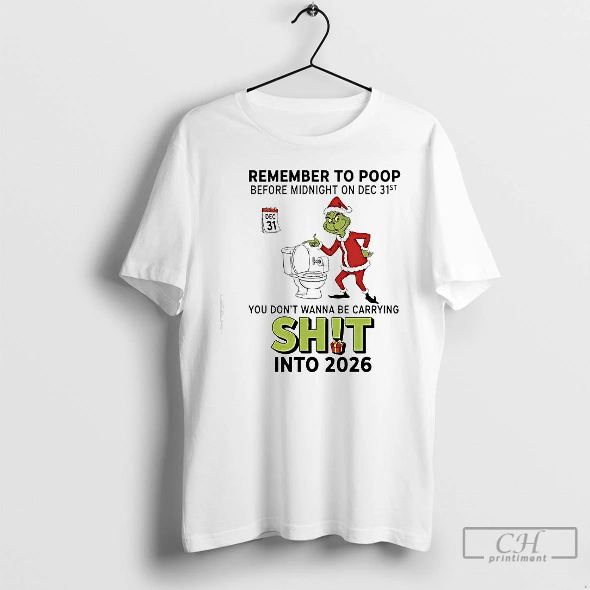 Classic Grinch Remember To Poop Before Midnight On Dec 31st Dec 31 T Shirts Sweater - clothing by TeeHivey.com