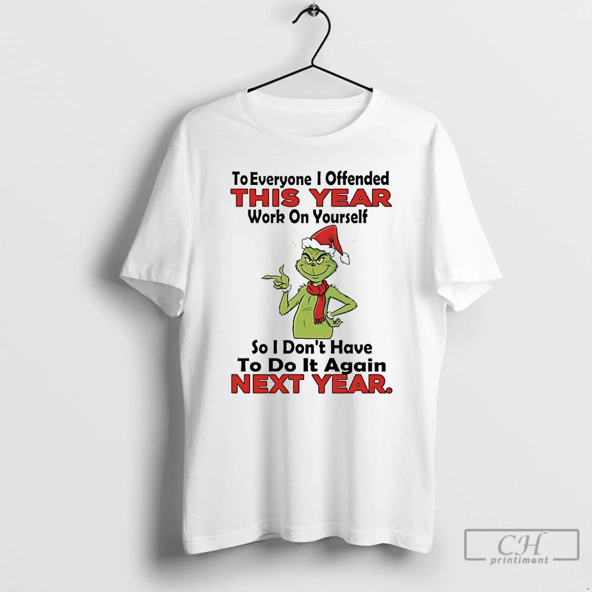 Classic Grinch To Everyone I Offended This Year Work On Yourself Christmas T Shirts Sweater - clothing by TeeHivey.com