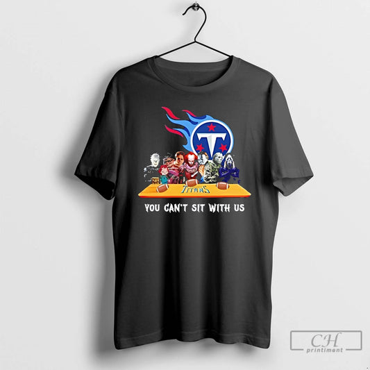Classic Horror Movie Characters You Cant Sit With Us Tennessee Titans Halloween T Shirts - clothing by TeeHivey.com