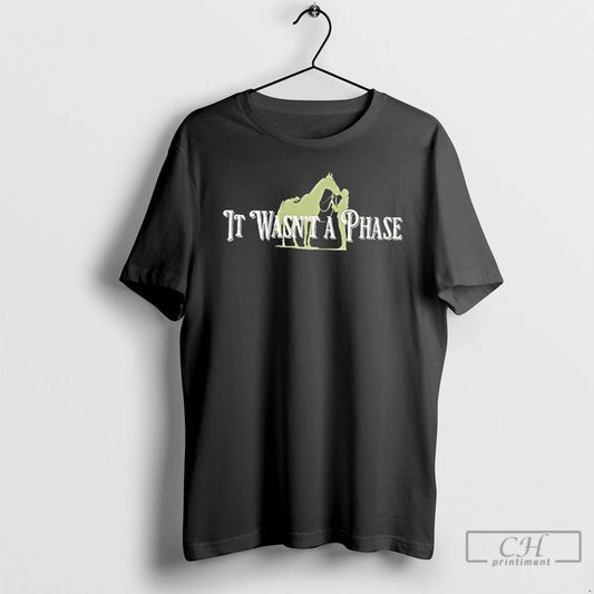 Classic Horse It Wasnt A Phase - clothing by TeeHivey.com