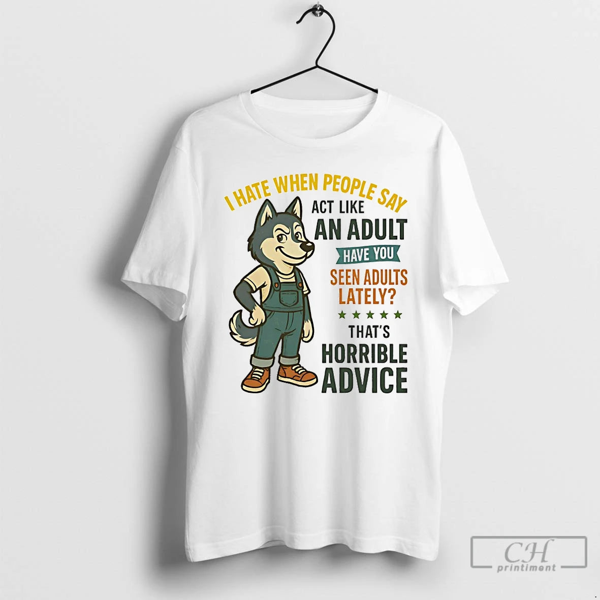 Classic Husky I Hate When People Say Act Like An Adult Have You Seen Adults - clothing by TeeHivey.com