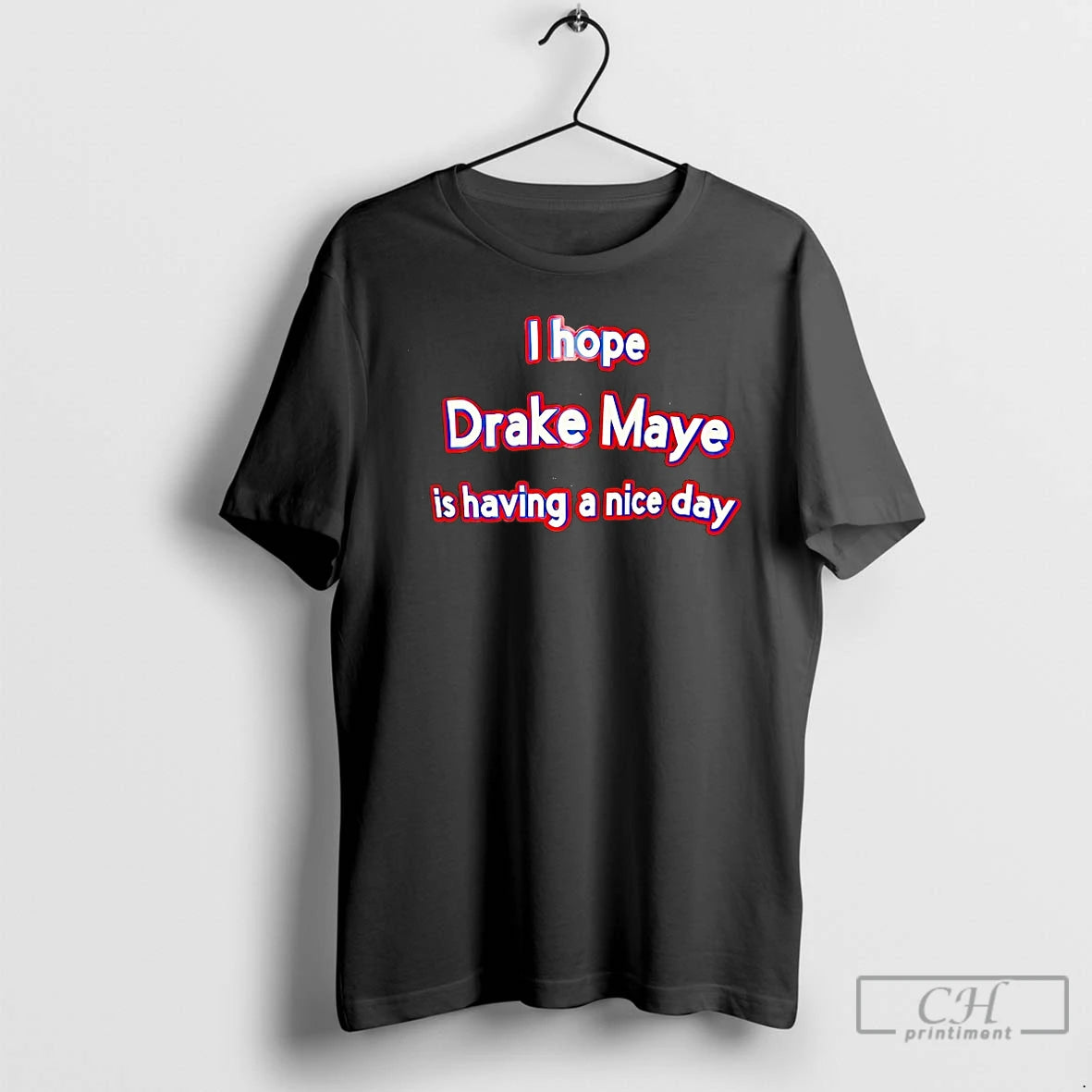 Classic I Hope Drake Maye Is Having A Nice Day