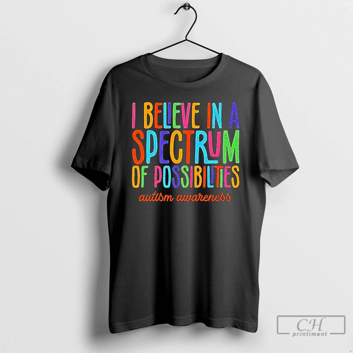 Classic I Believe In A Spectrum Of Possibilities Autism Awareness