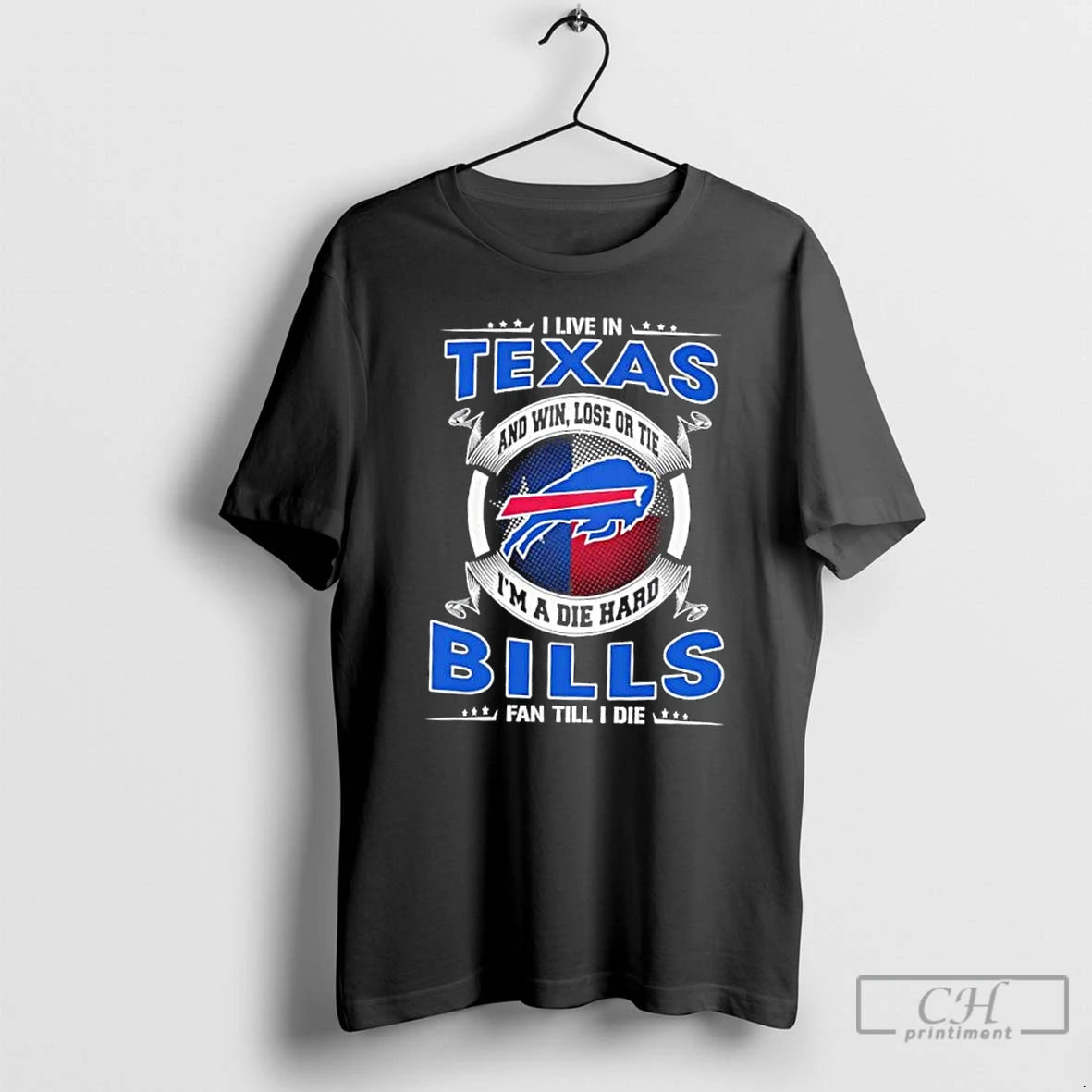 Classic I Live In Texas And Win Lose Or Tie Im A Die Hard Buffalo - clothing by TeeHivey.com