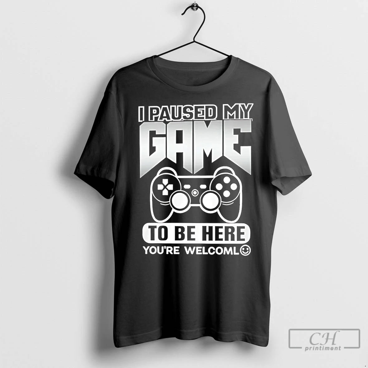 Classic I Paused My Game To Be Here Youre Welcoml - clothing by TeeHivey.com