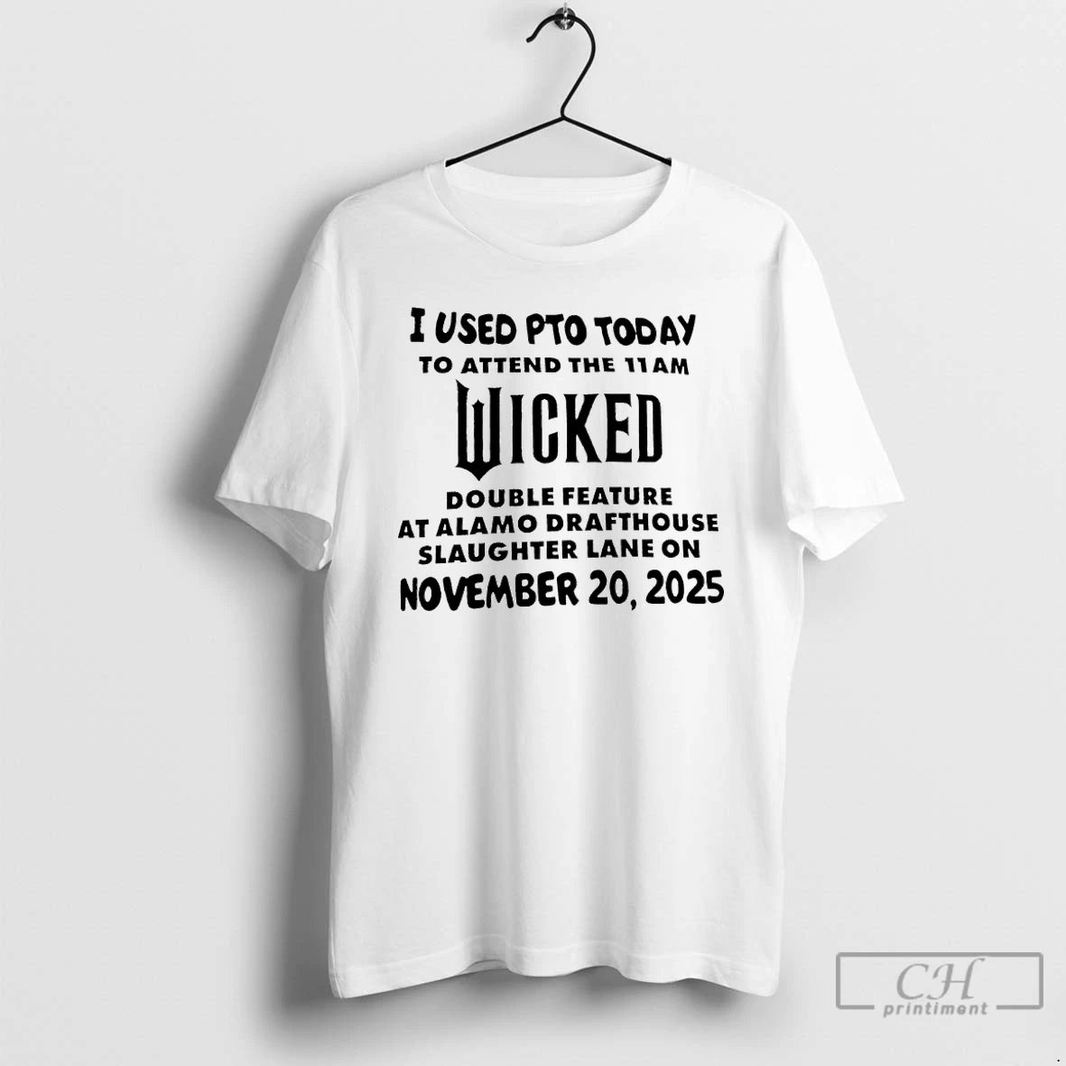 Classic I Used Pto Today To Attend The 11am Wicked Double Feature At Alamo Drafthouse - clothing by TeeHivey.com