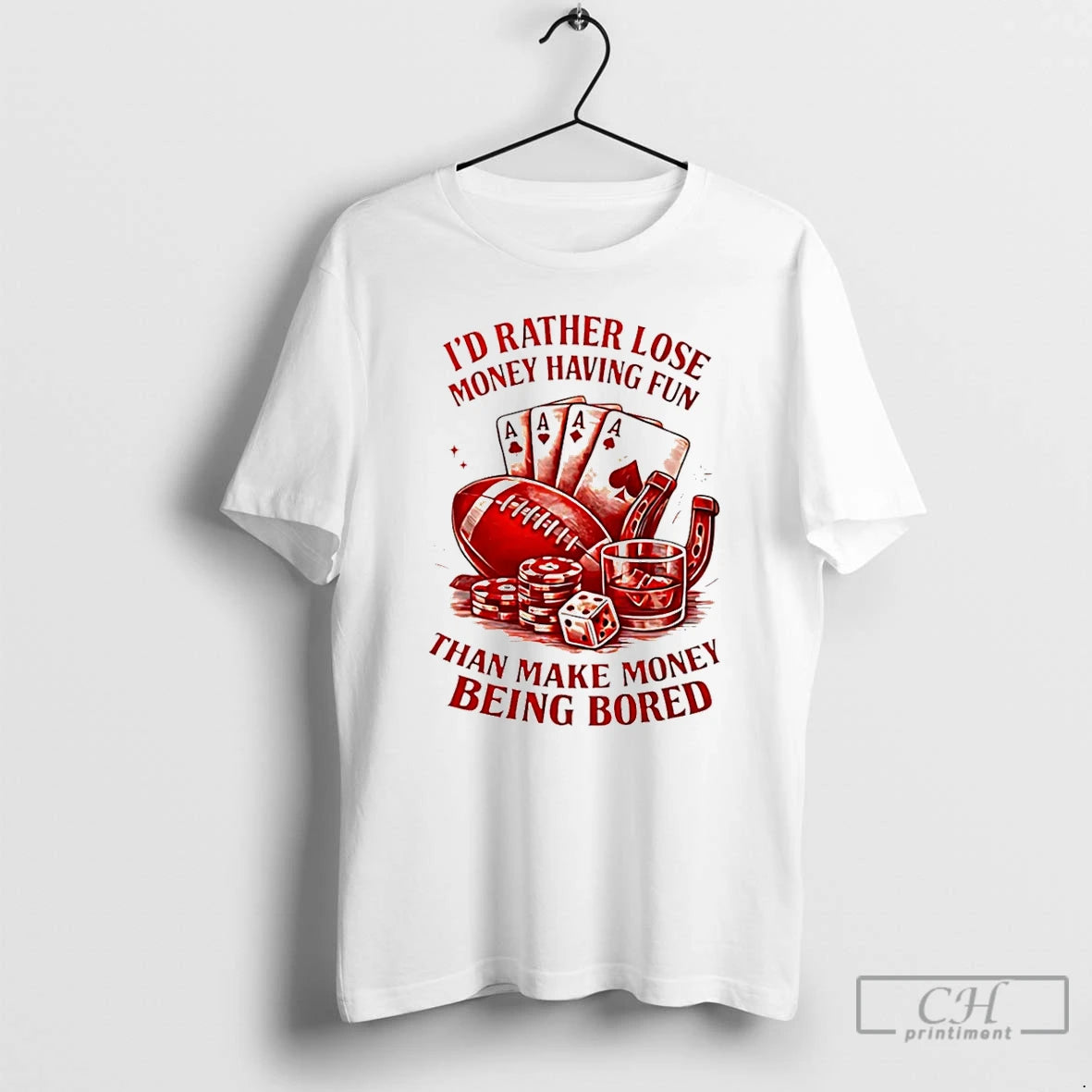 Classic Id Rather Lose Money Having Fun Than Make Money Being Bored T Shirts Sweater - clothing by TeeHivey.com