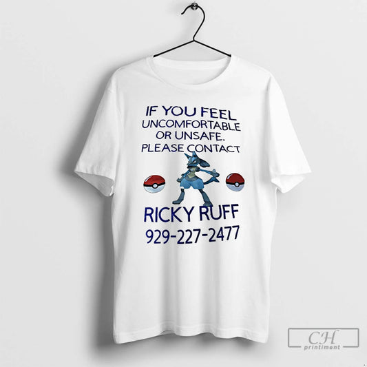 Classic If You Feel Uncomfortable Or Unsafe Please Contact Ricky Ruff