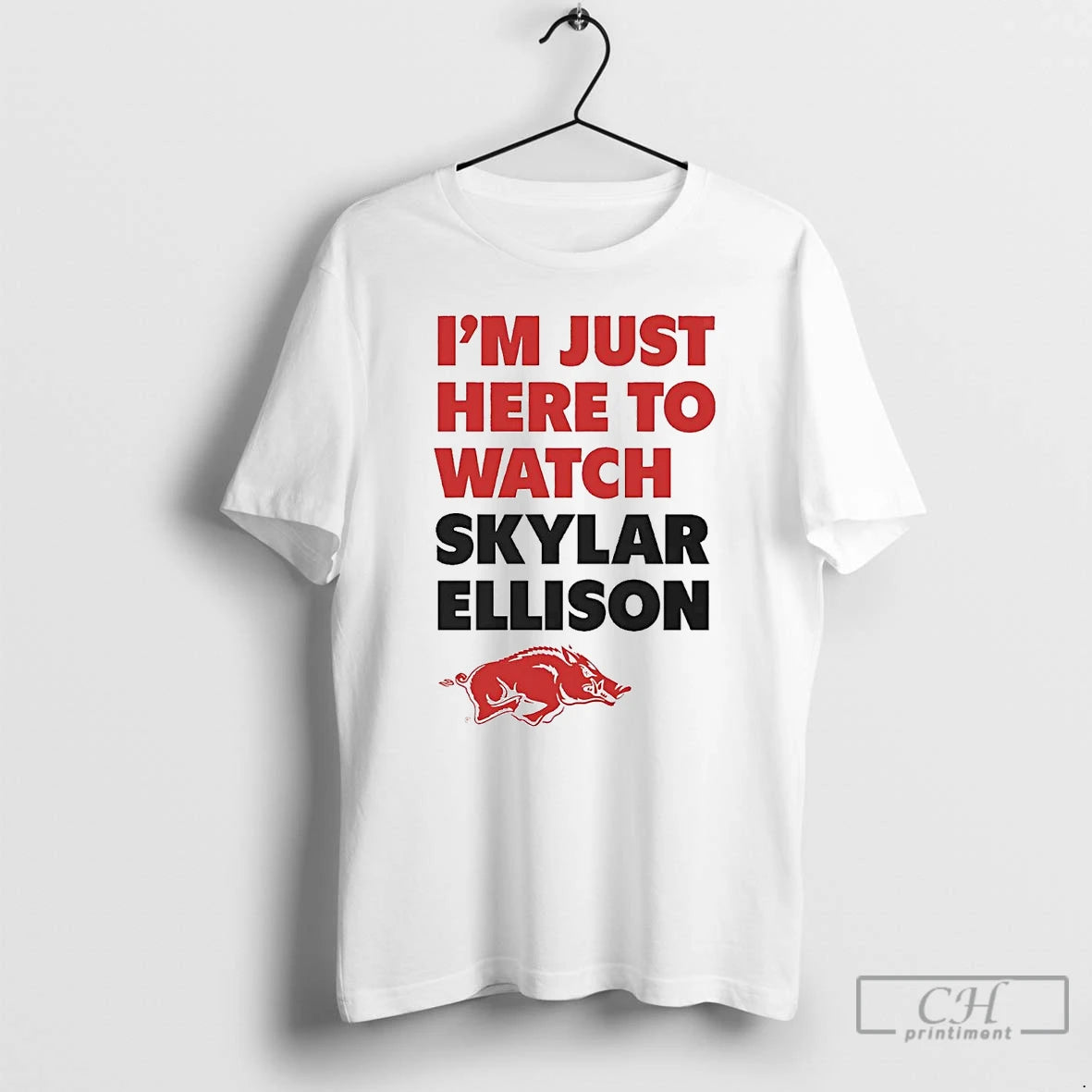 Classic Im Just Here To Watch Skylar Ellison - clothing by TeeHivey.com