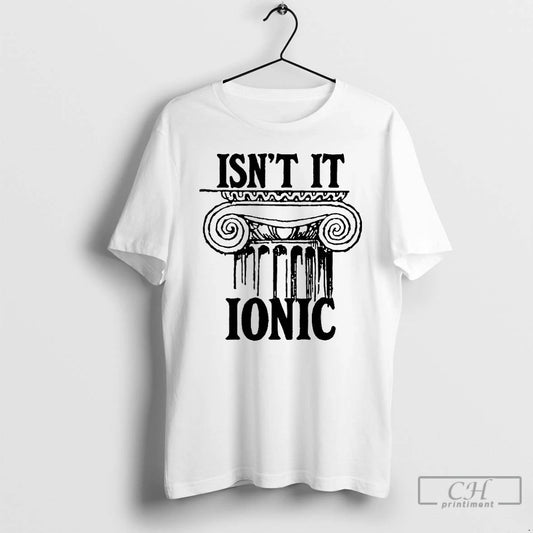 Classic Isnt It Ionic Ancient Greek Column T Shirts - clothing by TeeHivey.com