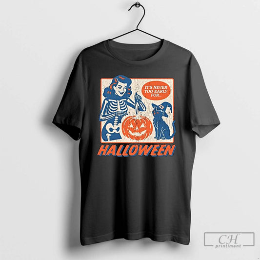 Classic Its Never Too Early For Halloween Long Sleve T Shirts - clothing by TeeHivey.com