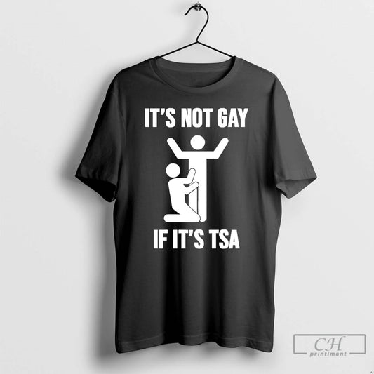 Classic Its Not Gay If Its Tsa - clothing by TeeHivey.com