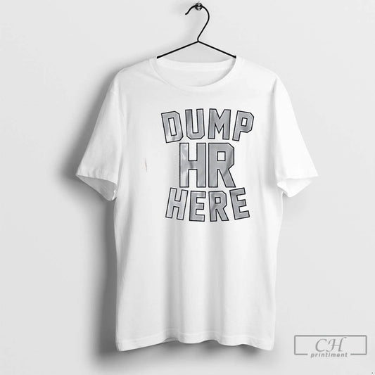 Classic Jameson Turner Dump Hr Here Dump 61 Here T Shirts - clothing by TeeHivey.com