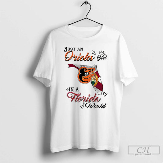 Classic Just A Orioles Girl In A World Florida World T Shirts - clothing by TeeHivey.com