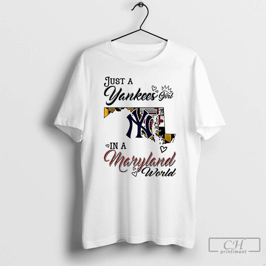 Classic Just A Yankees Girl In A World Maryland World T Shirts - clothing by TeeHivey.com