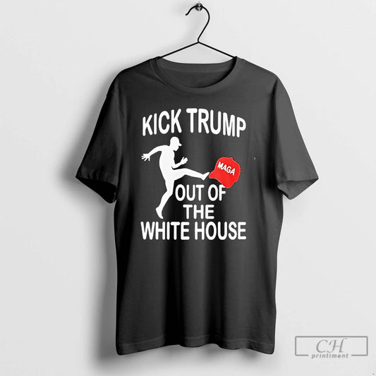 Classic Kick Trump Out Of The White House Anti Trump Funny - clothing by TeeHivey.com