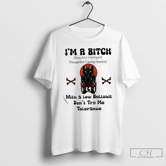Classic King Black Cat Im A Bitch With A Low Bullshit Dont Try Me Tolerance - clothing by TeeHivey.com