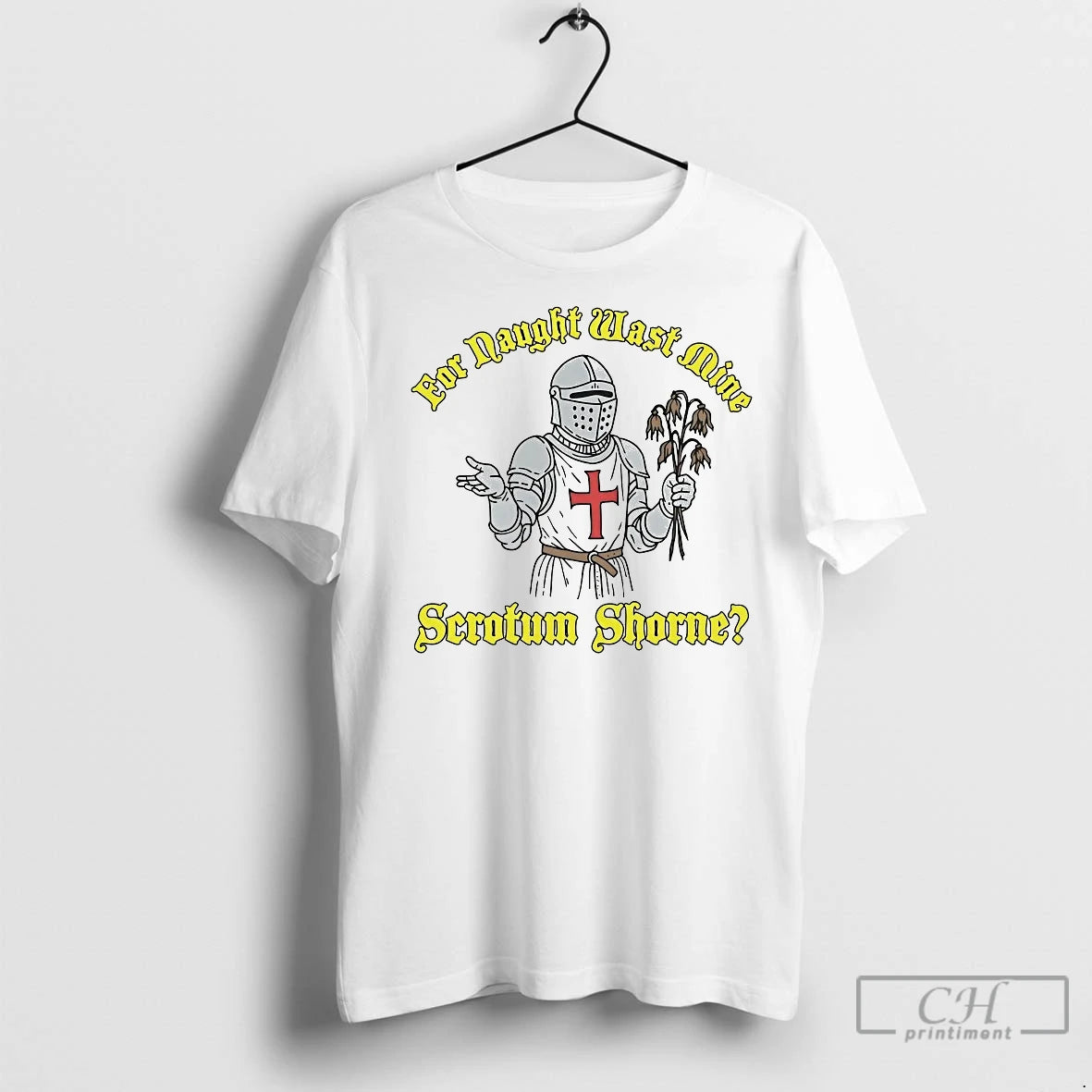 Classic Knight For Naught Wast Mine Scrotum Shorne - clothing by TeeHivey.com