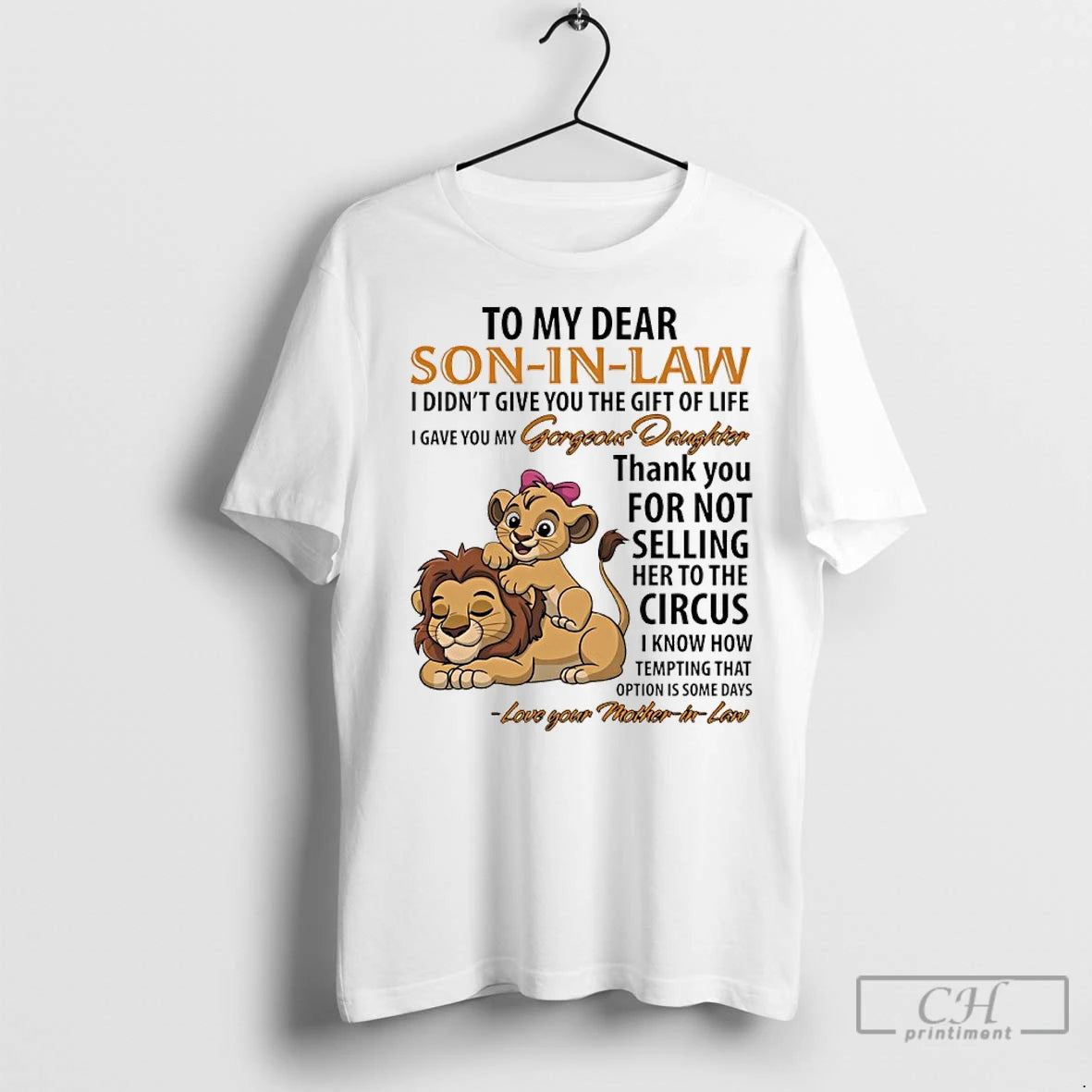 Classic Lion To My Dear Son In Law I Didnt Give You The Gift Of - clothing by TeeHivey.com