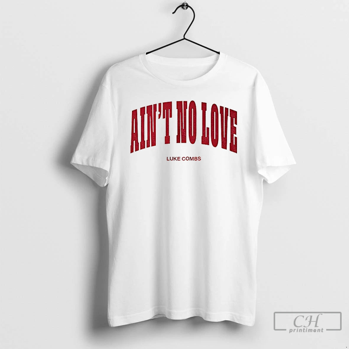 Classic Luke Combs Aint No Love T Shirts - clothing by TeeHivey.com
