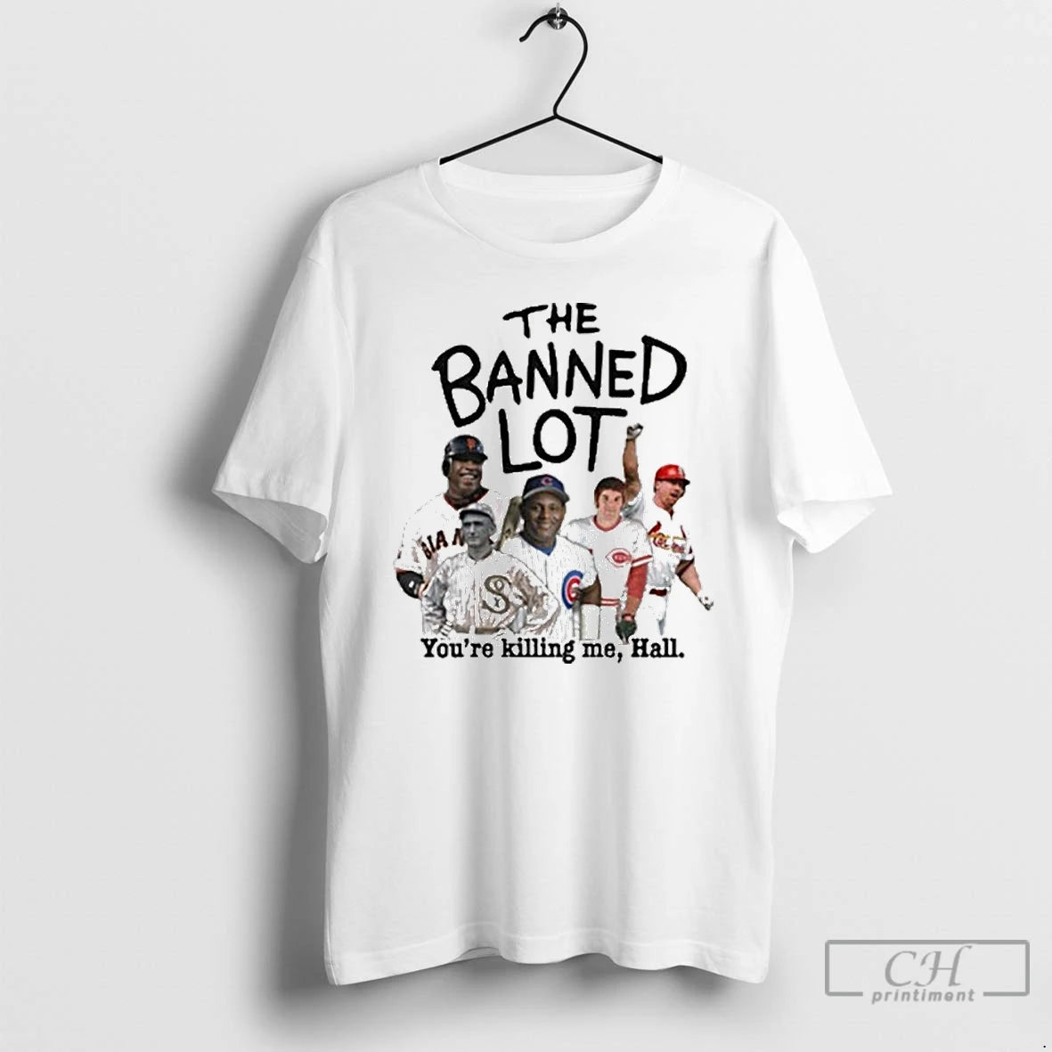 Classic Mlb Legends The Banned Lot Youre Killing Me Hall T Shirts - clothing by TeeHivey.com