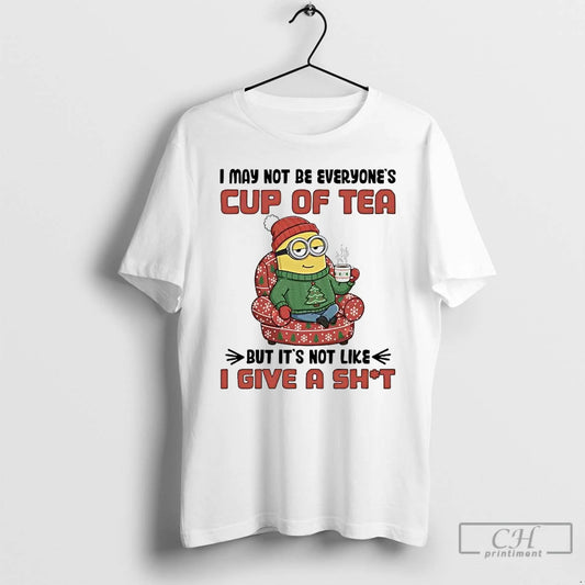 Classic Minion I May Not Be Everyones Cup Of Tea Not Like I Give - clothing by TeeHivey.com