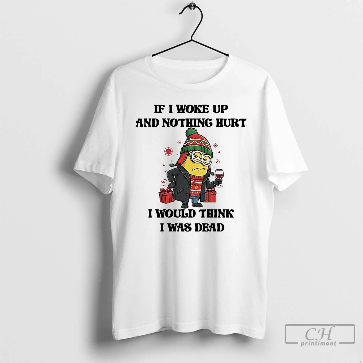 Classic Minion If I Woke Up And Nothing Hurt I Would Think I Was Dead - clothing by TeeHivey.com