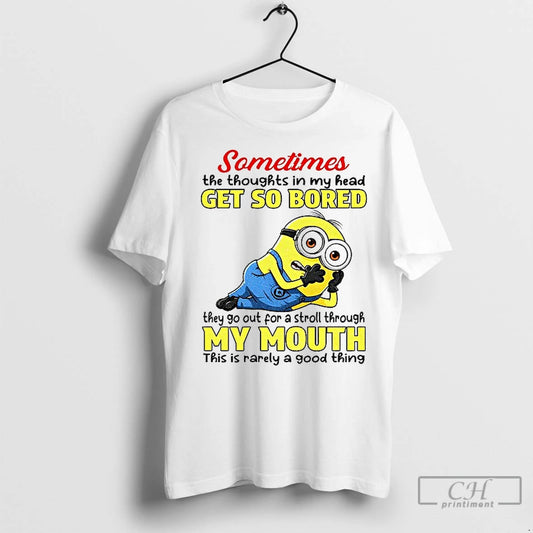 Classic Minion Sometimes The Thoughts In My Head Get So Bored They Go Out For - clothing by TeeHivey.com