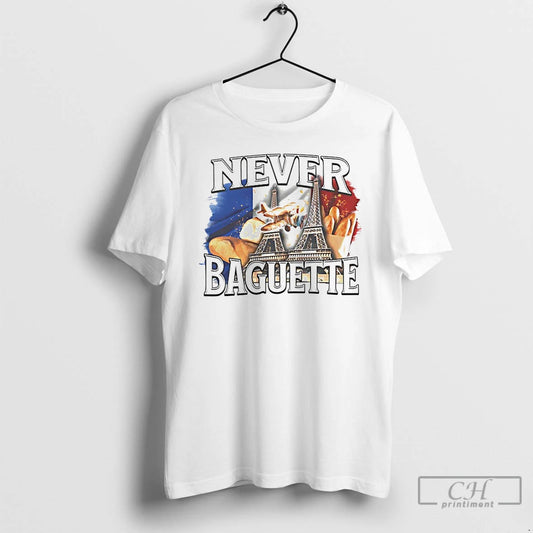 Classic Never Baguette Eiffel T Shirts - clothing by TeeHivey.com