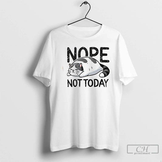 Classic Nope Not Today Lazy Cat T Shirts - clothing by TeeHivey.com