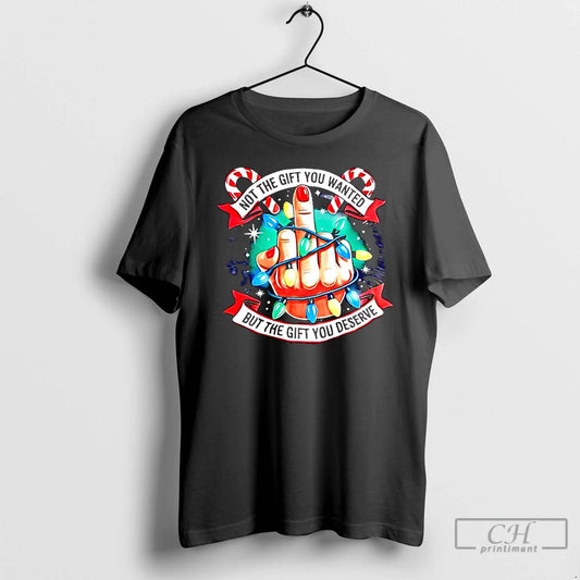 Classic Not The Gift You Wanted But The Gift You Deserve Middle Finger In Christmas - clothing by TeeHivey.com