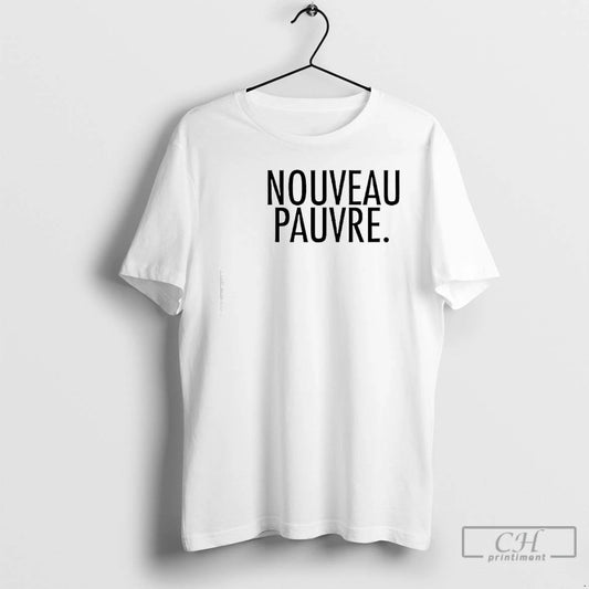 Classic Nouveau Pauvre - clothing by TeeHivey.com
