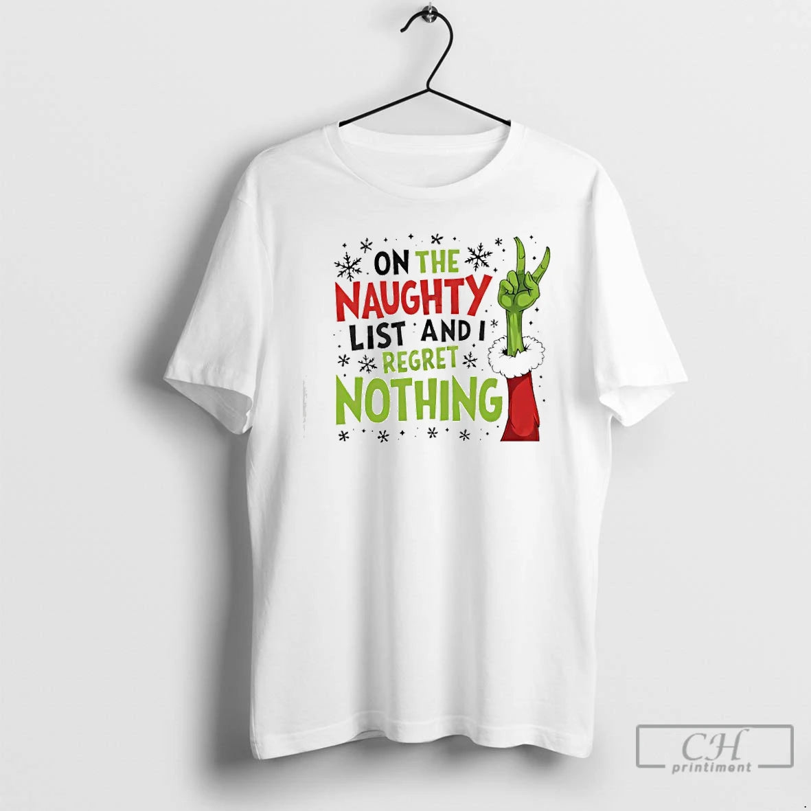 Classic On The Naughty List And I Regret Nothing Grinch Christmas - clothing by TeeHivey.com