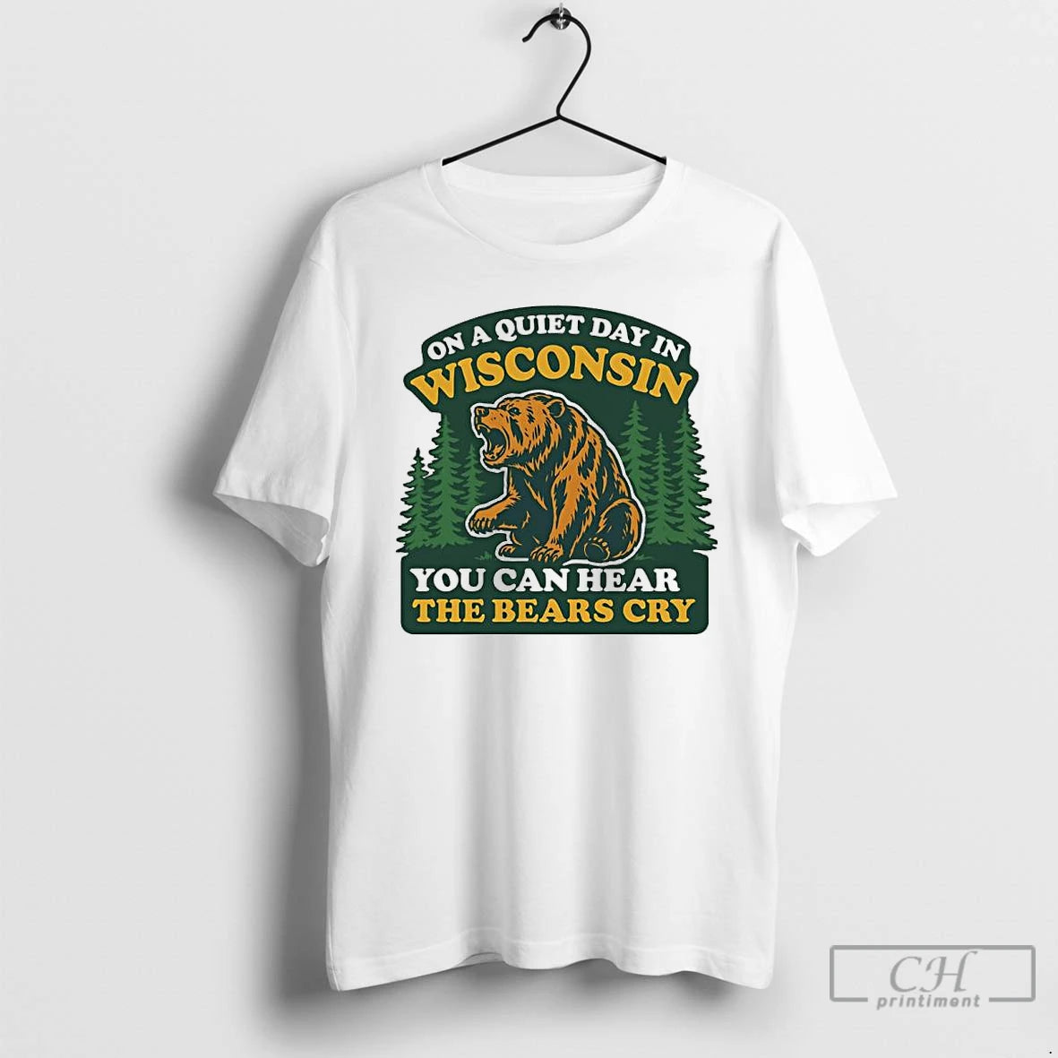 Classic On A Quiet Day In Wisconsin You Can Hear The Bears Cry T Shirts - clothing by TeeHivey.com