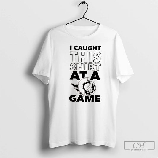 Classic Ottawa Senators I Caught This At A Game T Shirts - clothing by TeeHivey.com