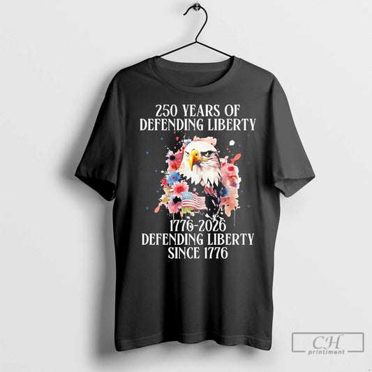 Classic Patriotic Usa Army 250 Years Of Defending Liberty 1776 2026 Defending Liberty Since 1776 - clothing by TeeHivey.com