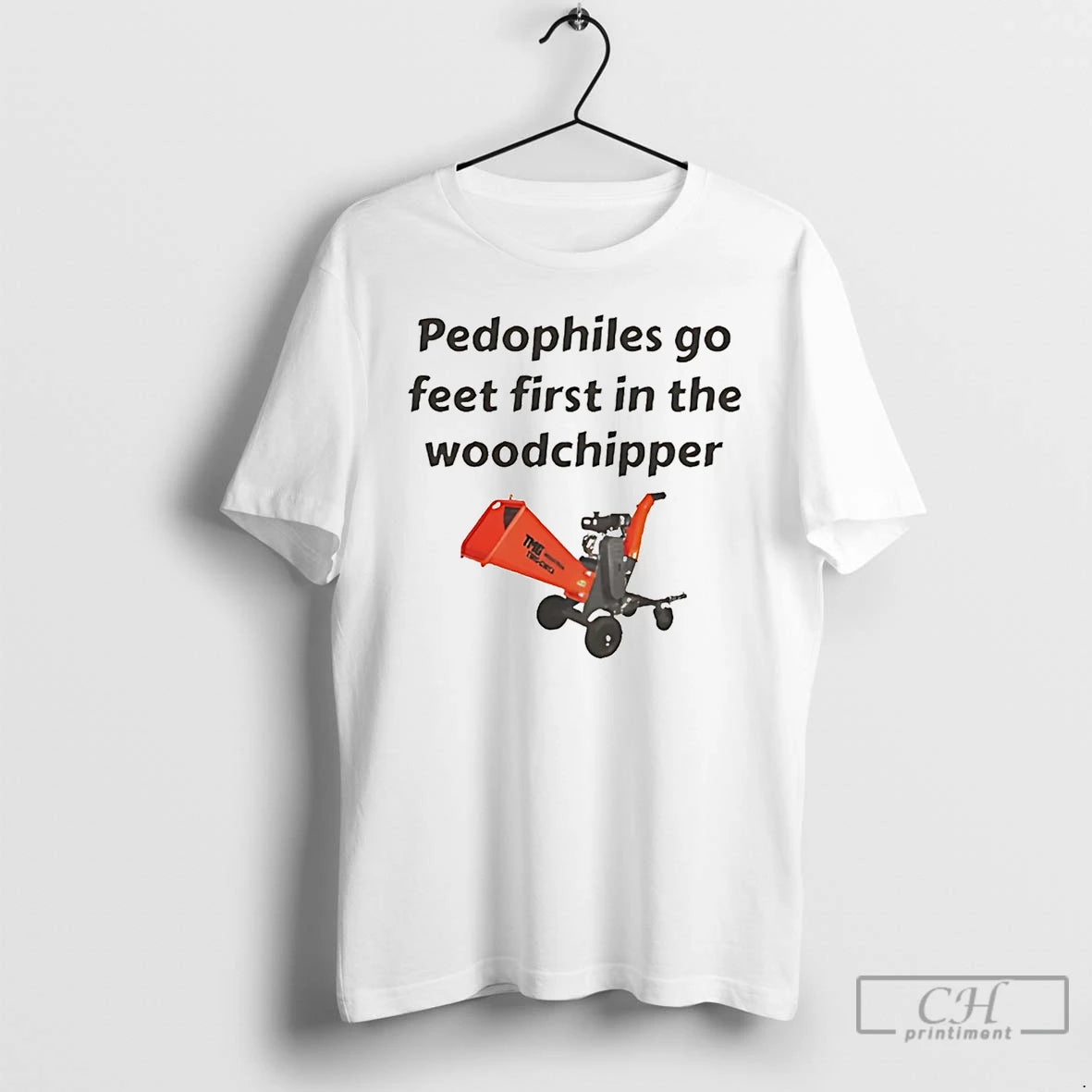 Classic Pedophiles Go Feet First In The The Woodchipper - clothing by TeeHivey.com