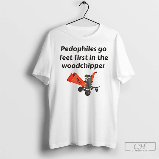 Classic Pedophiles Go Feet First In The The Woodchipper - clothing by TeeHivey.com