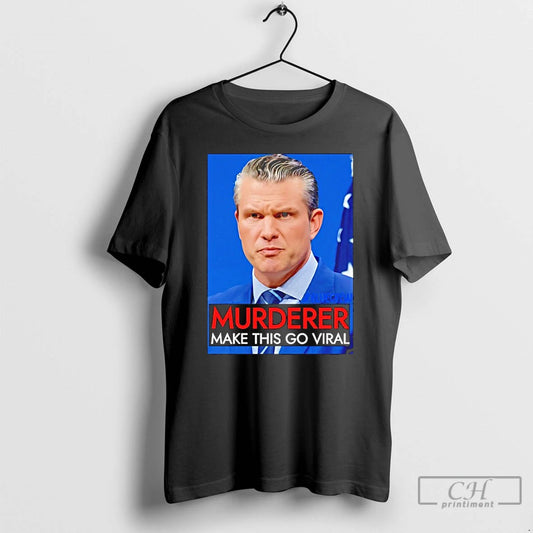 Classic Pete Hegseth Murder Make This Go Viral - clothing by TeeHivey.com