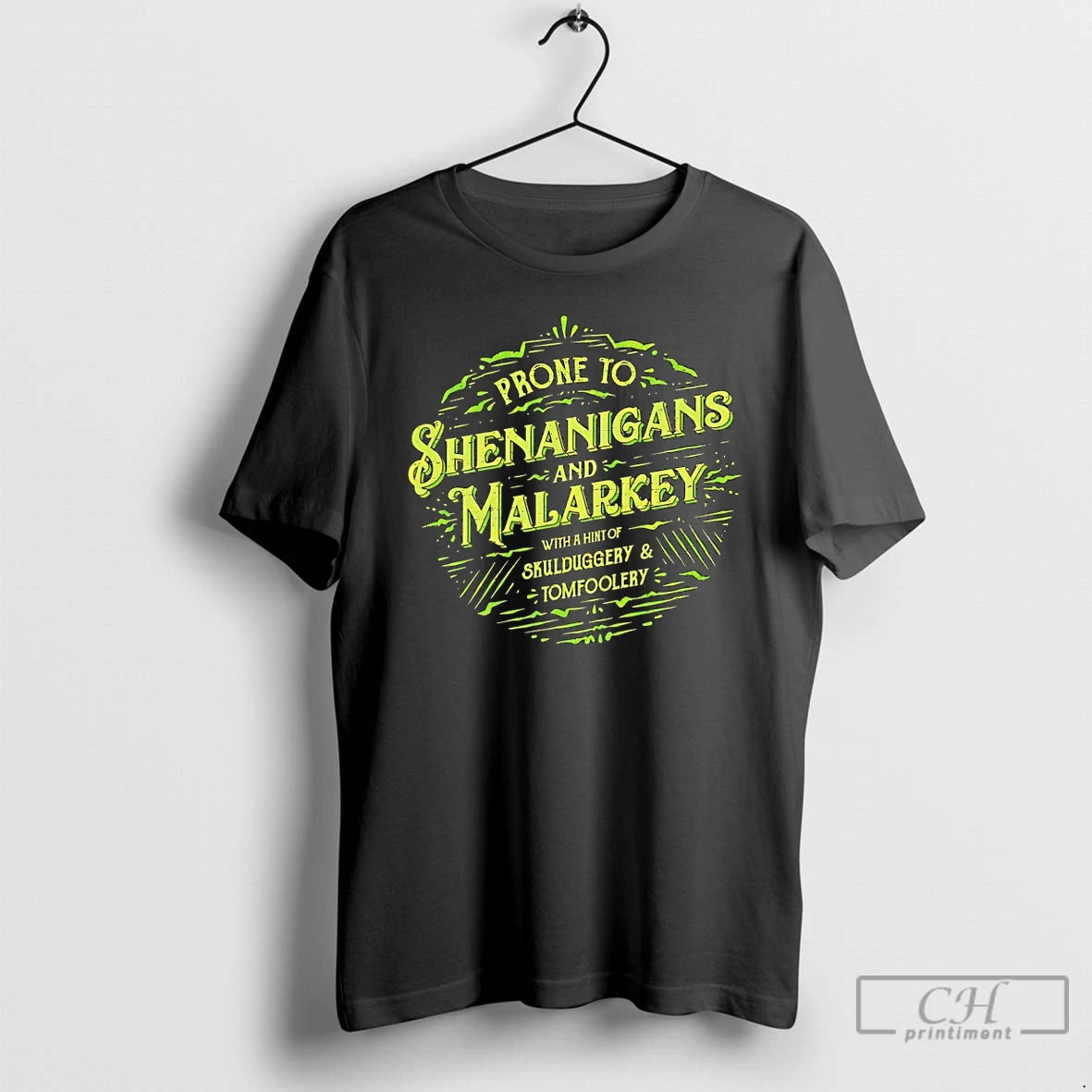 Classic Prone To Shenanigans And Malarkey With A Hint Of Skulduggery And Tomfoolery T Shirts