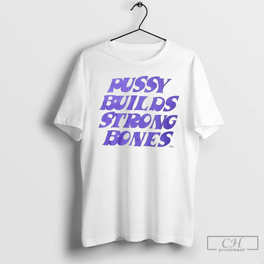 Classic Pussy Builds Strong Bones - clothing by TeeHivey.com
