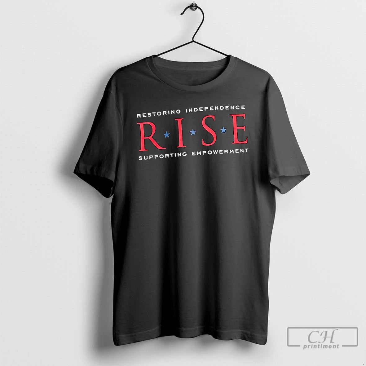 Classic Rise Restoring Independence Supporting Empowermen T Shirts - clothing by TeeHivey.com
