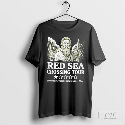 Classic Red Sea Crossing Tour Great Views Terrible Return Trip Moses - clothing by TeeHivey.com