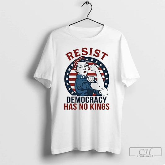 Classic Resist Democracy Has No Kings October 18 T Shirts - clothing by TeeHivey.com